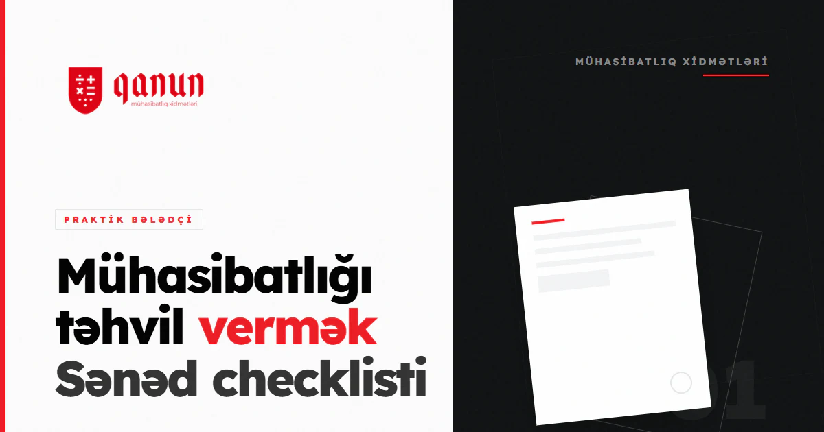 Mühasibatlığı təhvil vermək üçün hansı sənədlər lazımdır?